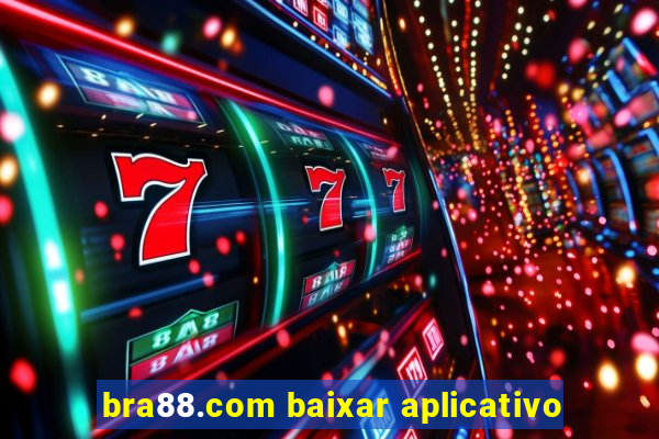 bra88.com baixar aplicativo